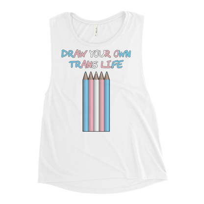 Draw Your Own Trans Life Ladies’ Muscle Tank