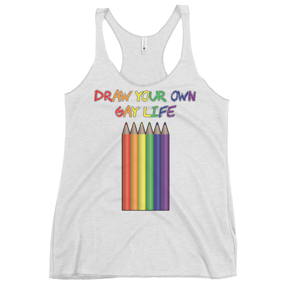 Draw Your Own Gay Life Women's Racerback Tank