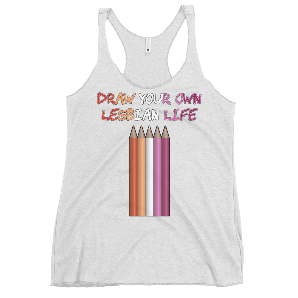 Draw Your Own Lesbian Life Women's Racerback Tank