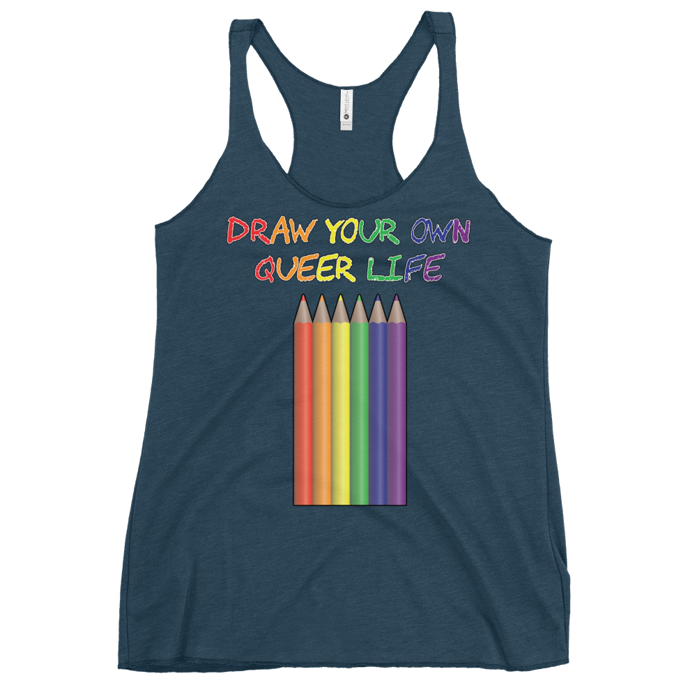 Draw Your Own Queer Life Women's Racerback Tank