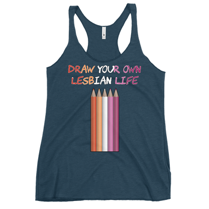 Draw Your Own Lesbian Life Women's Racerback Tank