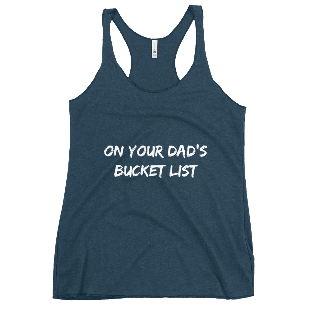 Dad's Bucket List Women's Racerback Tank