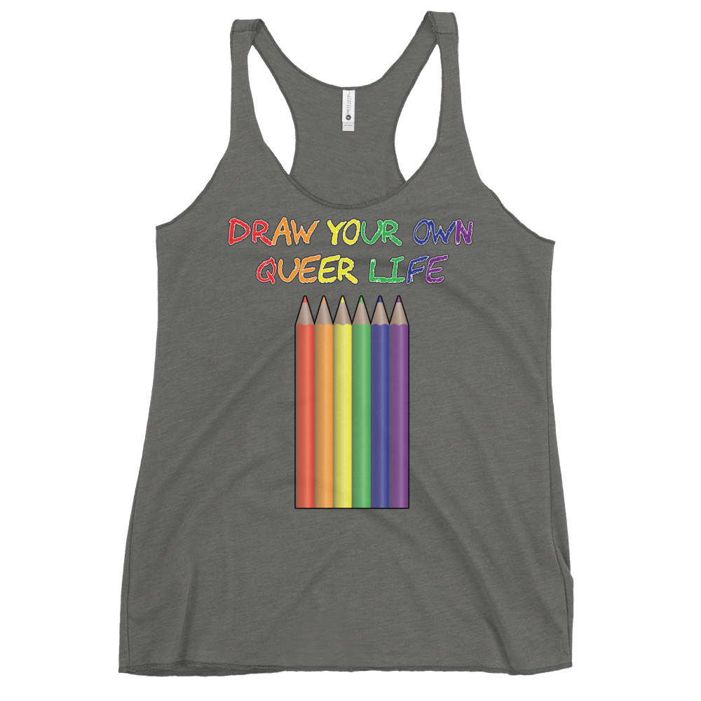 Draw Your Own Queer Life Women's Racerback Tank