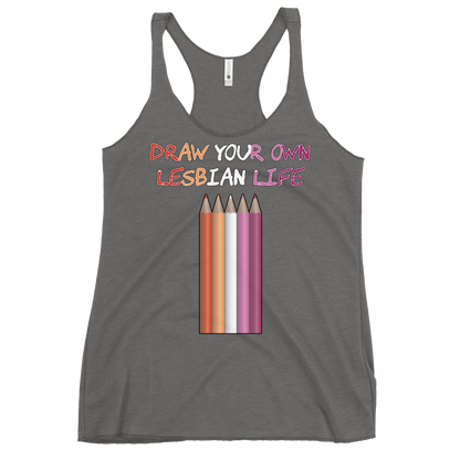 Draw Your Own Lesbian Life Women's Racerback Tank