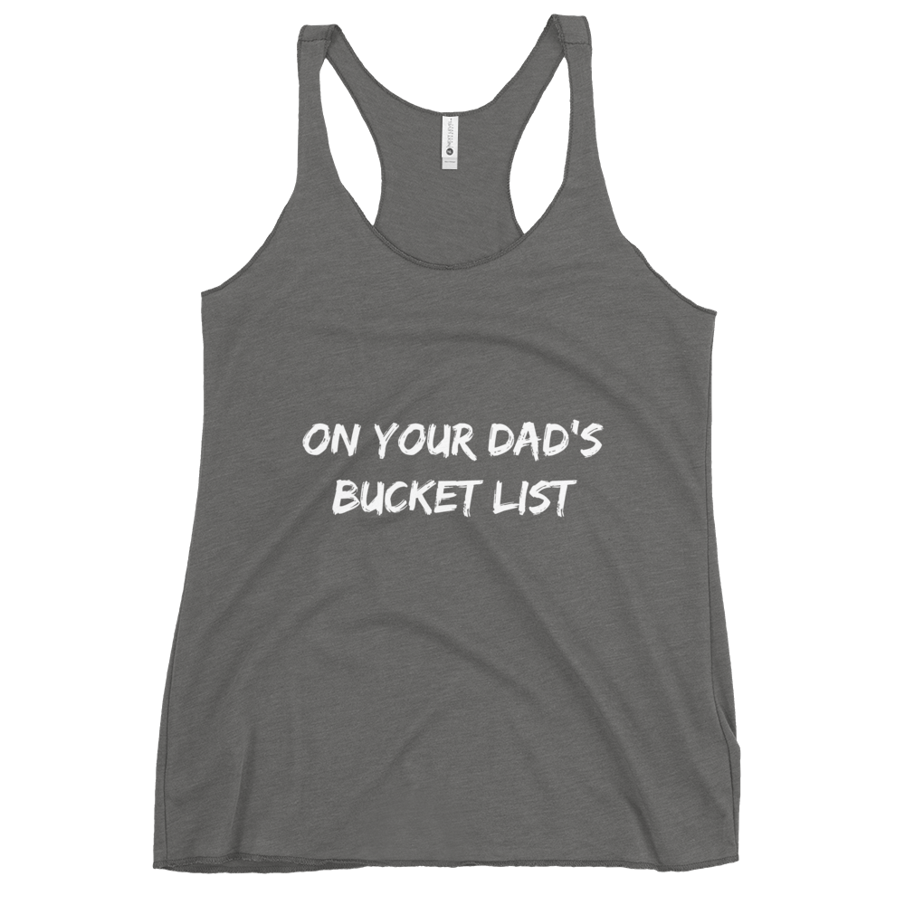 Dad's Bucket List Women's Racerback Tank