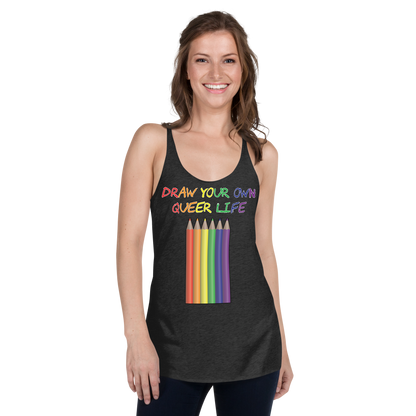 Draw Your Own Queer Life Women's Racerback Tank