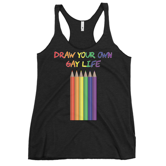 Draw Your Own Gay Life Women's Racerback Tank