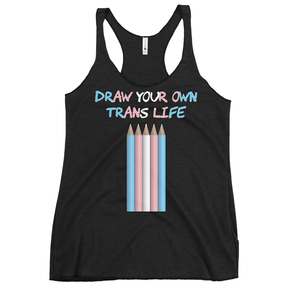 Draw Your Own Trans Life Women's Racerback Tank