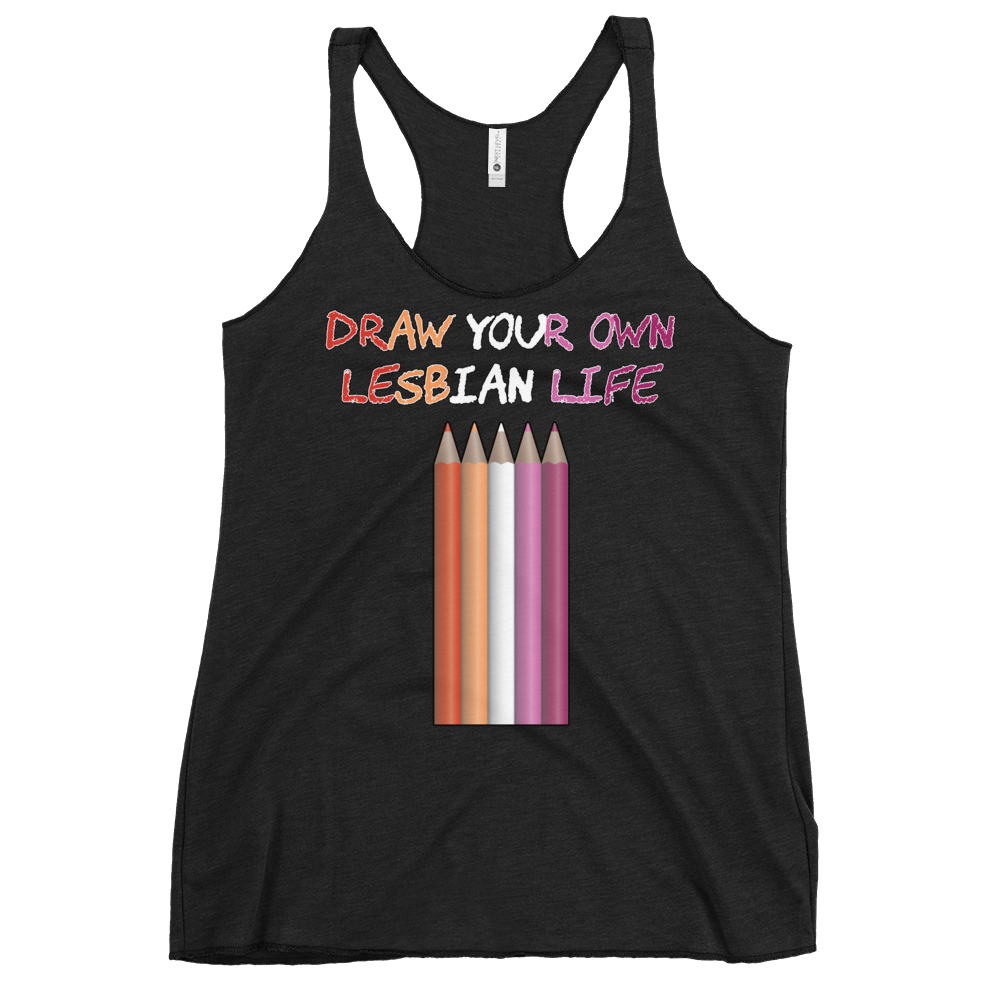 Draw Your Own Lesbian Life Women's Racerback Tank