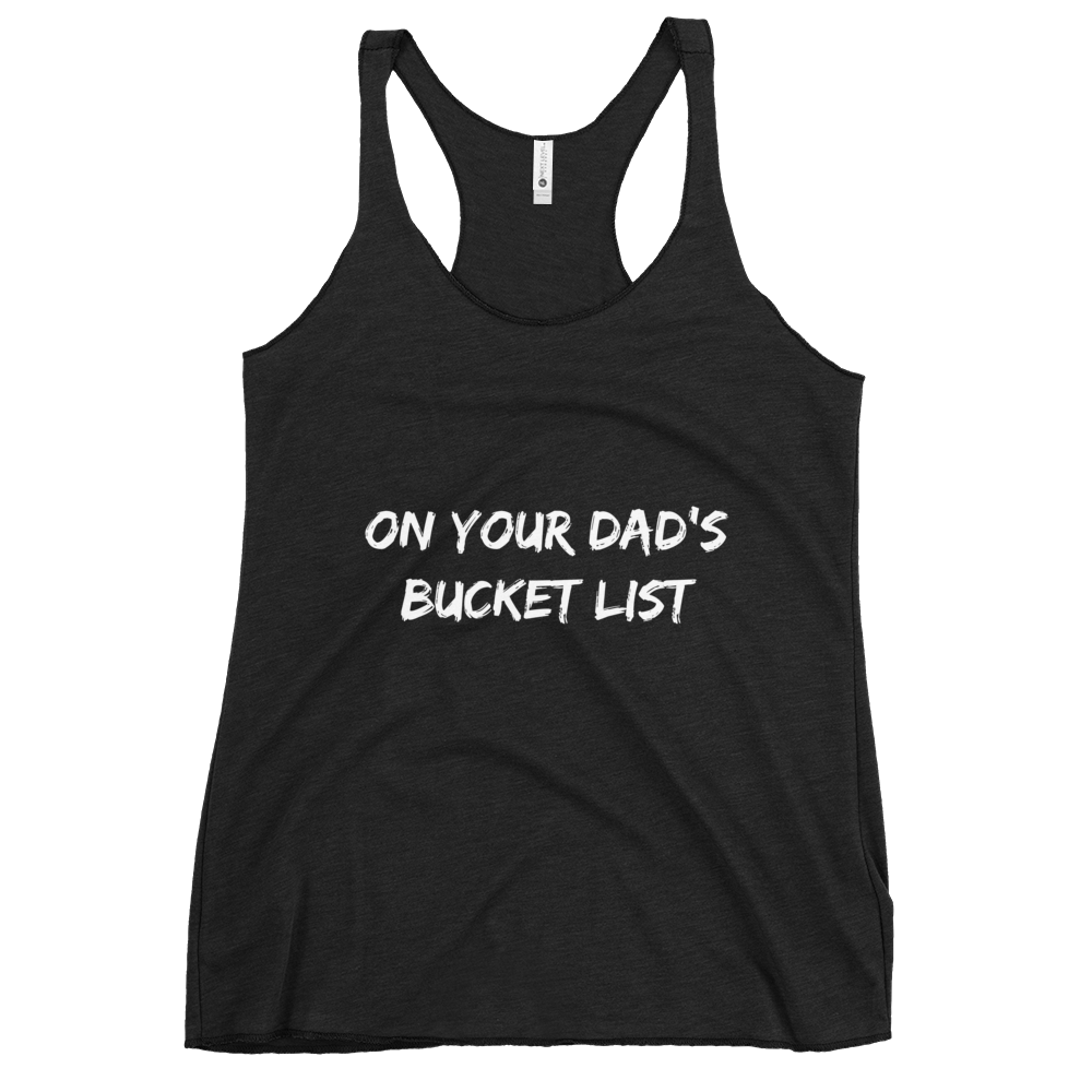 Dad's Bucket List Women's Racerback Tank