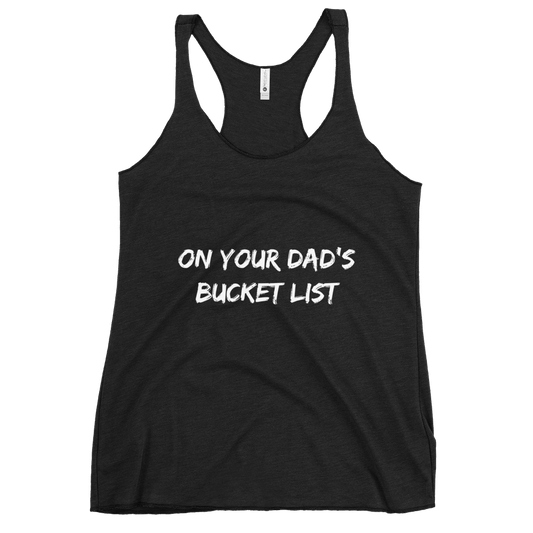 Dad's Bucket List Women's Racerback Tank