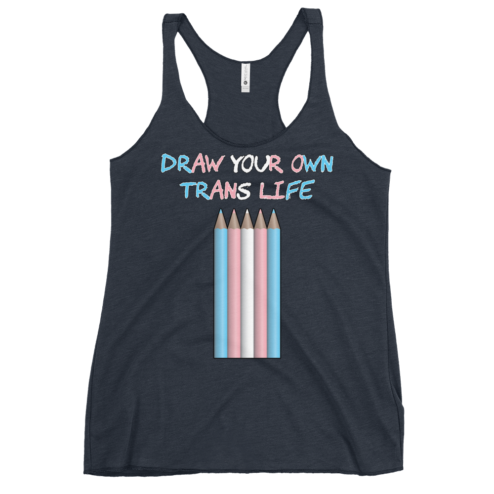 Draw Your Own Trans Life Women's Racerback Tank