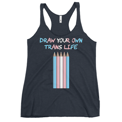 Draw Your Own Trans Life Women's Racerback Tank