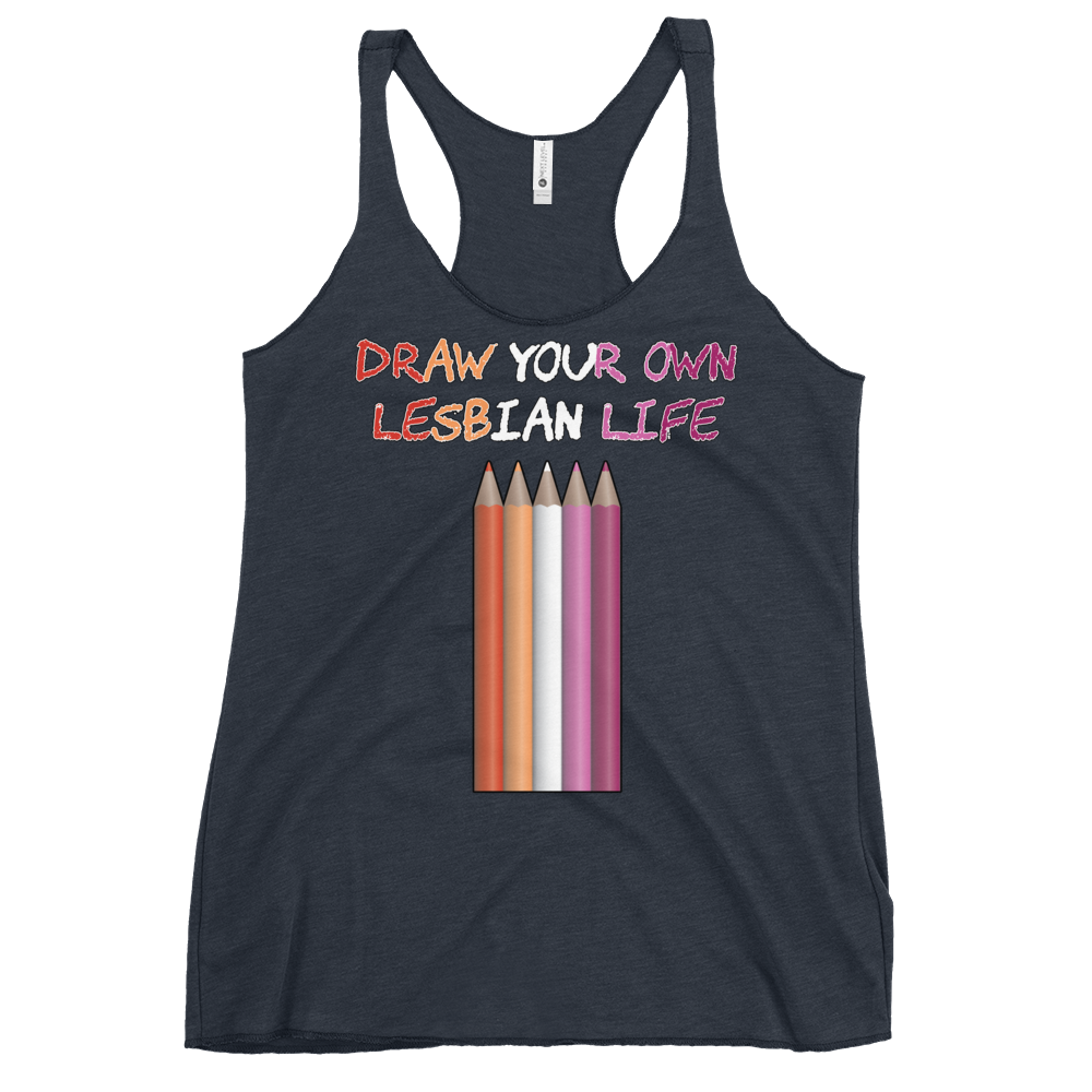 Draw Your Own Lesbian Life Women's Racerback Tank