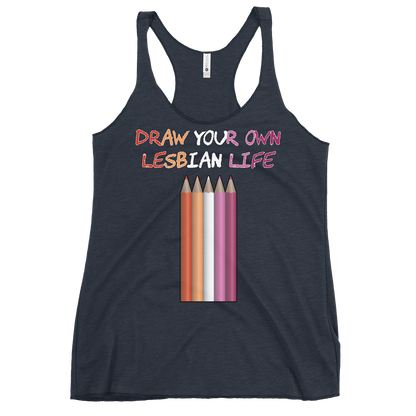 Draw Your Own Lesbian Life Women's Racerback Tank