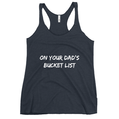 Dad's Bucket List Women's Racerback Tank