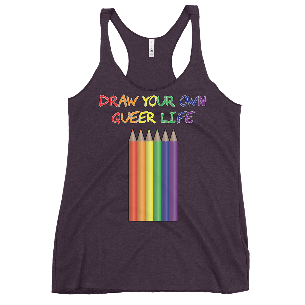 Draw Your Own Queer Life Women's Racerback Tank