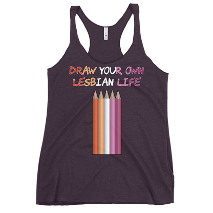 Draw Your Own Lesbian Life Women's Racerback Tank