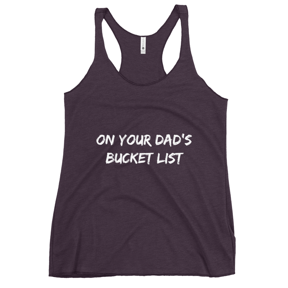 Dad's Bucket List Women's Racerback Tank