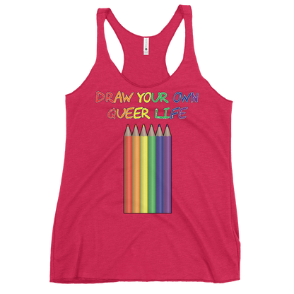 Draw Your Own Queer Life Women's Racerback Tank