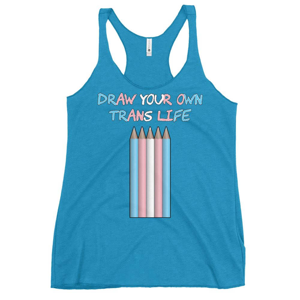 Draw Your Own Trans Life Women's Racerback Tank