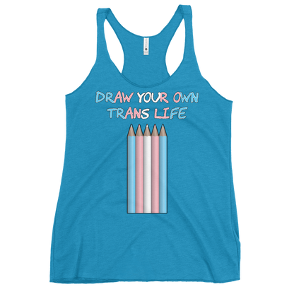 Draw Your Own Trans Life Women's Racerback Tank