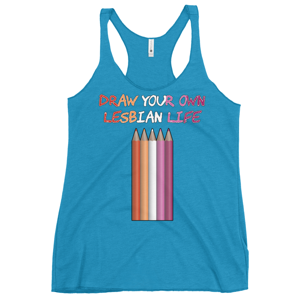 Draw Your Own Lesbian Life Women's Racerback Tank